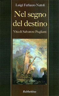 Salvatore Pugliatti: una sua  foto ed il libro "Nel segno del destino/Vita di salvatore Pugliatti"